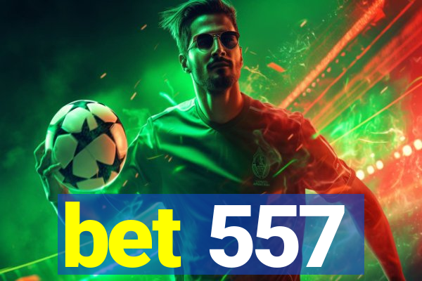 bet 557