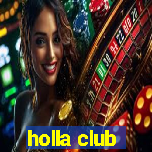 holla club