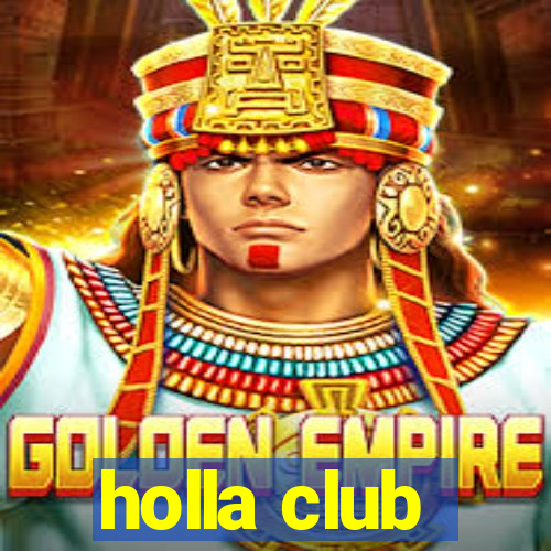 holla club