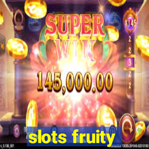 slots fruity