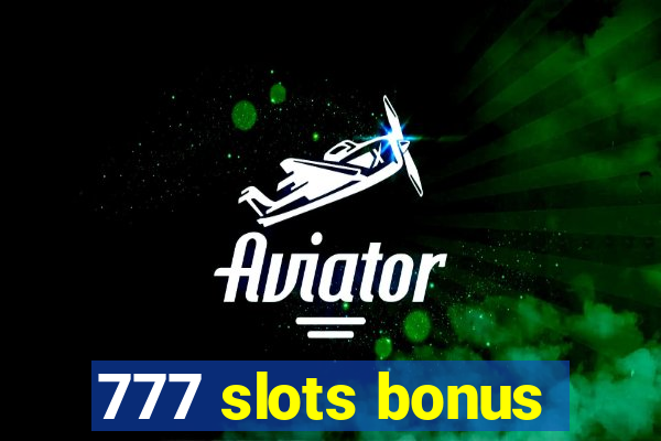 777 slots bonus