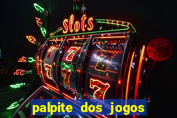 palpite dos jogos de hoje