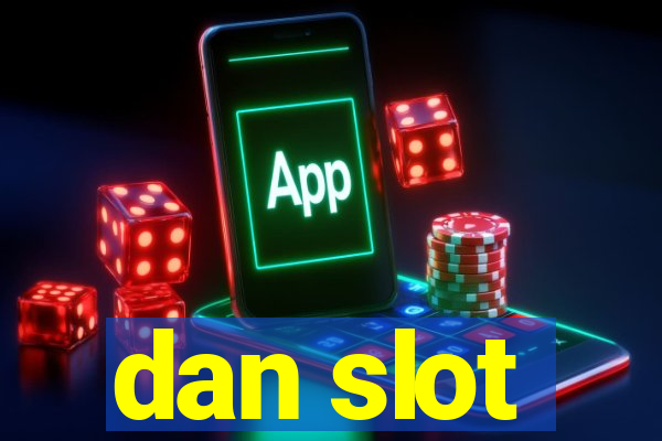 dan slot