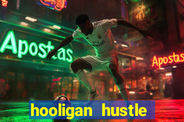 hooligan hustle slot free