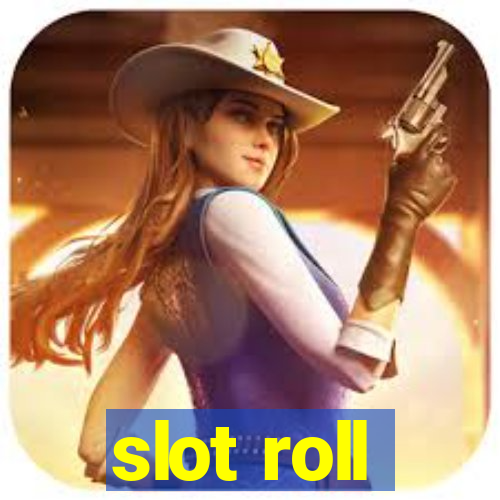 slot roll