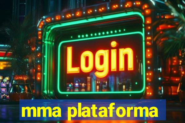 mma plataforma