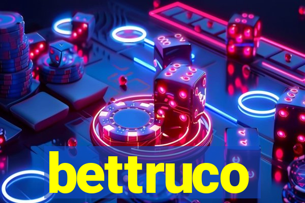 bettruco