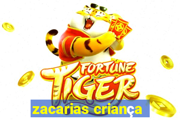 zacarias criança