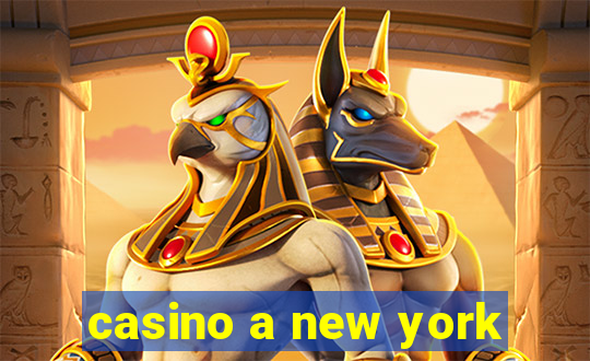 casino a new york