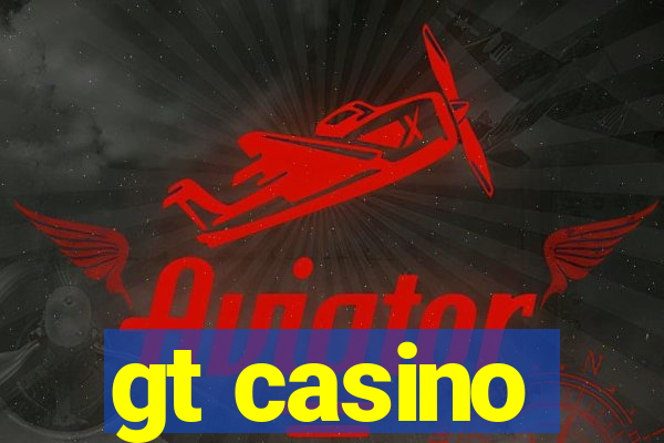 gt casino