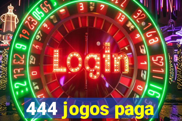 444 jogos paga