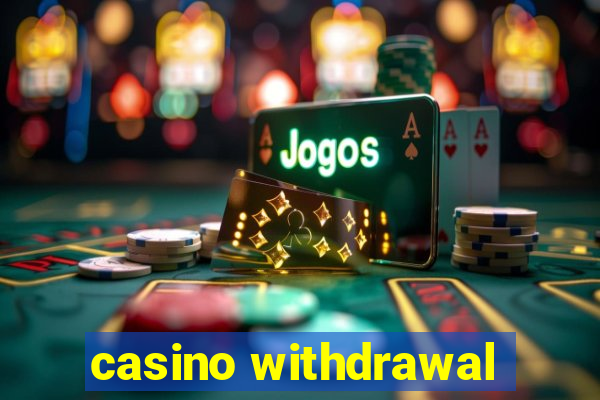 casino withdrawal