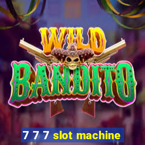 7 7 7 slot machine