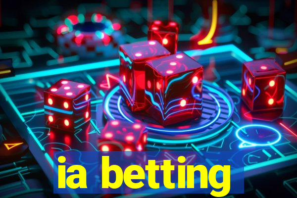 ia betting