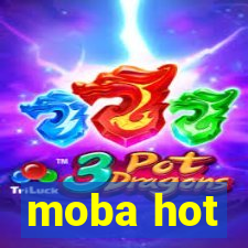 moba hot