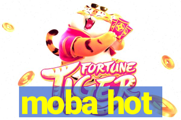 moba hot