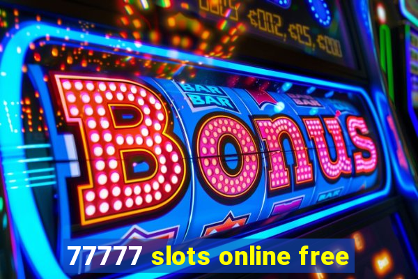 77777 slots online free