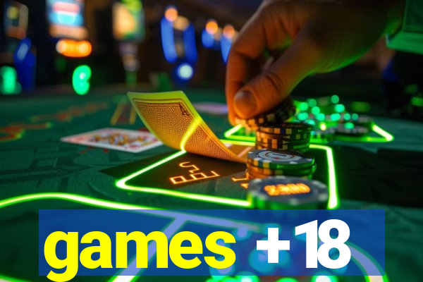 games +18