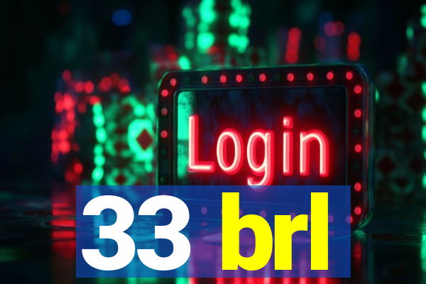 33 brl