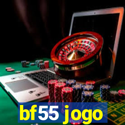 bf55 jogo