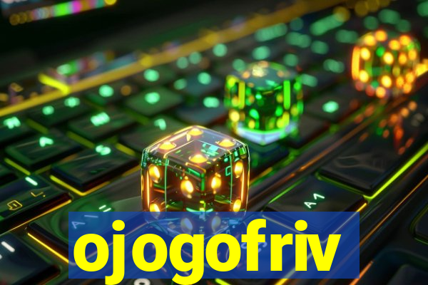 ojogofriv