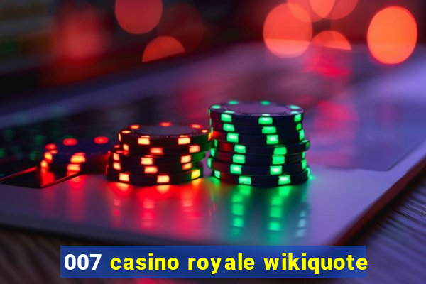 007 casino royale wikiquote