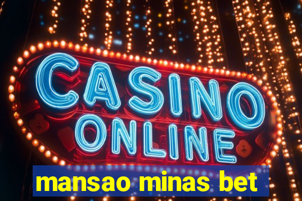 mansao minas bet