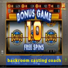 backroom casting coach