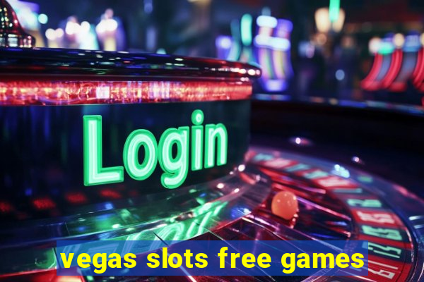 vegas slots free games