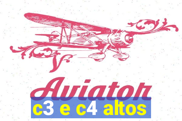 c3 e c4 altos