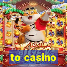 to casino