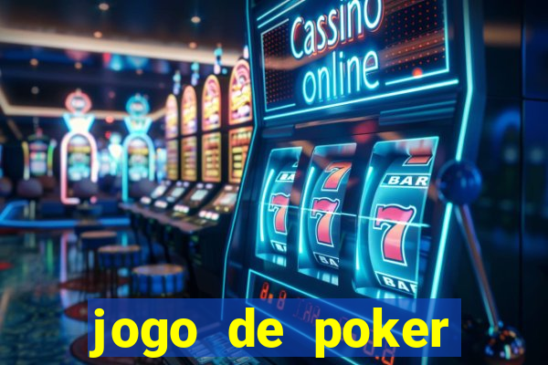 jogo de poker online dinheiro real