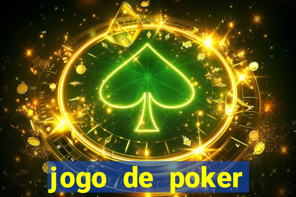 jogo de poker online dinheiro real