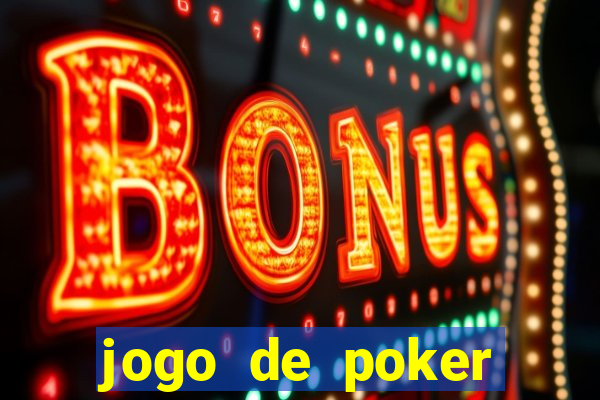 jogo de poker online dinheiro real