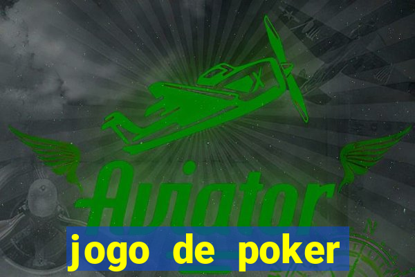 jogo de poker online dinheiro real