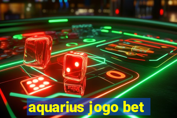 aquarius jogo bet