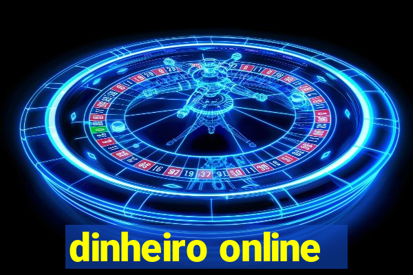 dinheiro online