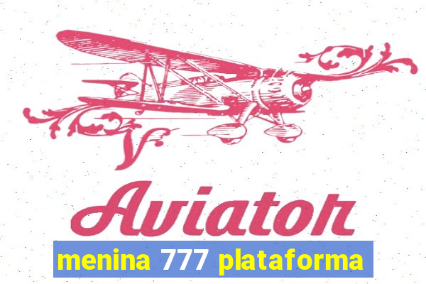 menina 777 plataforma