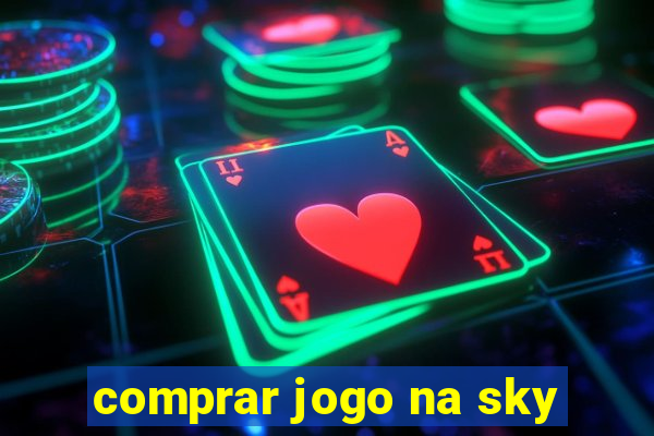 comprar jogo na sky