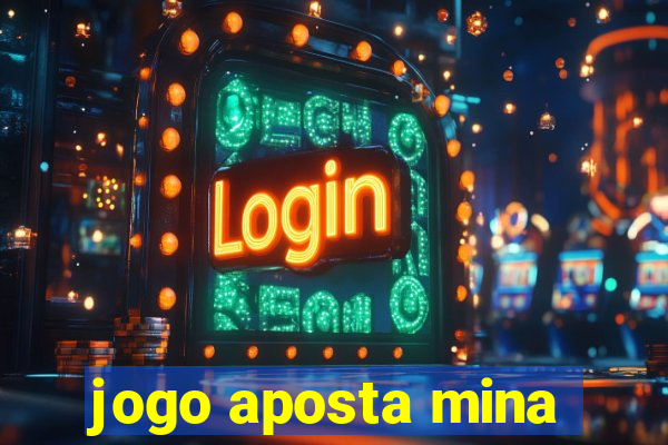 jogo aposta mina