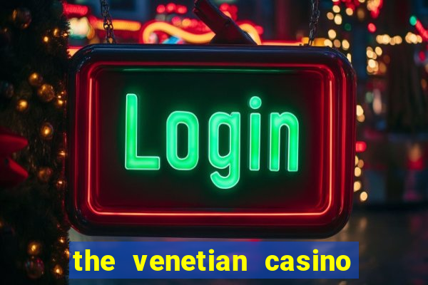 the venetian casino in las vegas