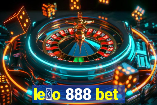 le茫o 888 bet