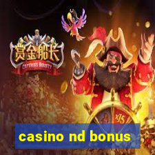 casino nd bonus