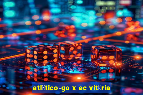 atl茅tico-go x ec vit贸ria