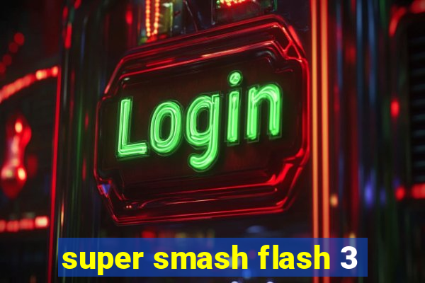 super smash flash 3