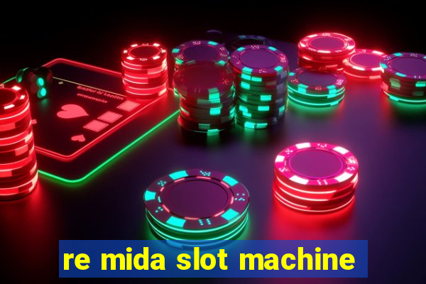 re mida slot machine