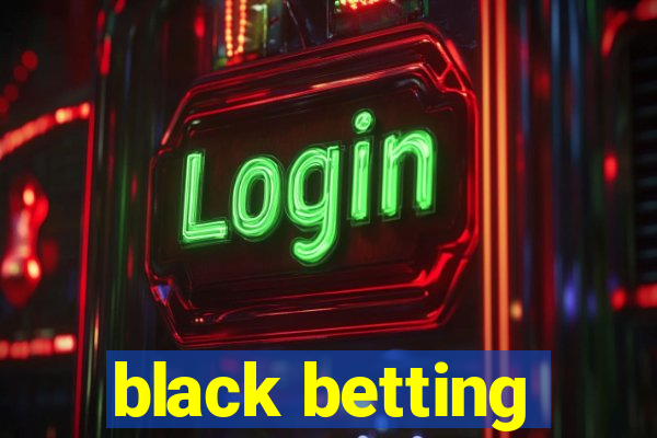 black betting