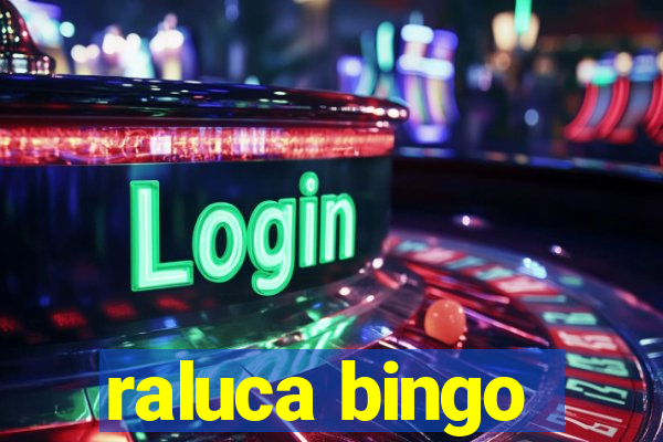 raluca bingo