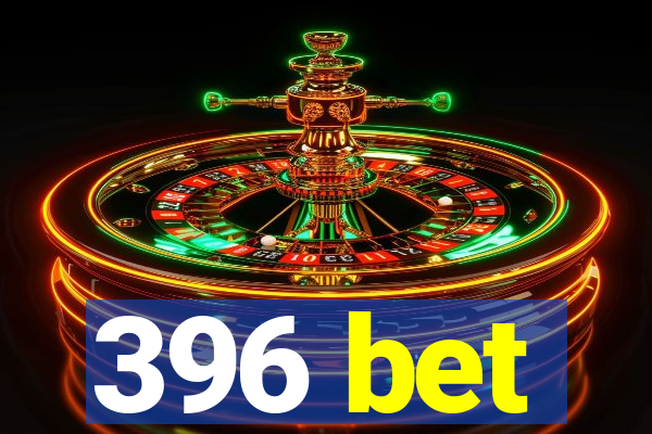 396 bet