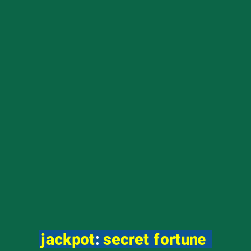 jackpot: secret fortune